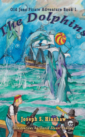 The Dolphins: Old Joe's Pirate Adventure Book One